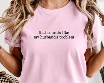 Funny Wife Shirt Embroidery Comfort Colors Tee Funny Saying Shirt Wife Gift Wife Birthday Sarcastic Humor Shirt Funny Embroidery Women