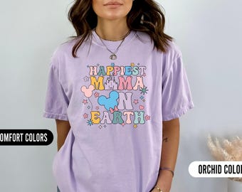 Disney Mom Comfort Colors Shirt Mothers Day Gifts Happiest Mama on Earth Wife Gift Cool Moms Club New Mom Gift Mama Shirt Disney Vacation