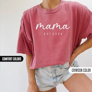 Personalized Mama Est Shirt Mothers Day Gifts Mom Custom Shirt Personalized Mom Comfort Colors Shirt Custom Mama Shirt New Mama Gift