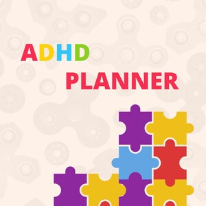 May include: ADHD Planner cover design featuring a colourful jigsaw puzzle and text. The word "ADHD" is in red, yellow, blue, and green. The word "PLANNER" is in red. The background is a light beige with faint gear and wheel designs.