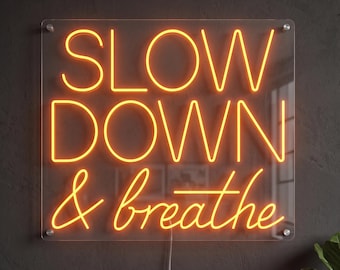 Slow Down and Breathe Neon Sign, LED Wall Light Bedroom, Meditation Self Care Decor