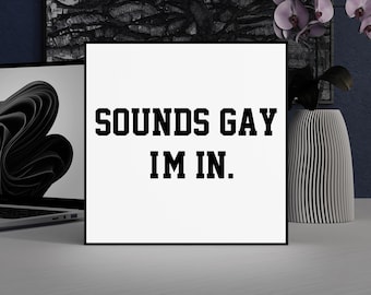 Sounds Gay I&#39;m In LED Sign, Funny LGBTQ+ Mini Lightbox, Queer Pride Desk Lamp, Gay Humor Shelf Decor, wlw Desk Sign, mlm Fun Gift, Gay Pride