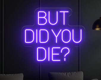 But Did You Die Neon Sign, Funny Quote LED Light, Motivational Wall Decor for Gym, Home, Office
