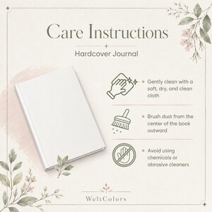 K&ouml;nnte beinhalten: Ein wei&szlig;es Hardcover-Notizbuch mit Pflegehinweisen. Der Text lautet: Care Instructions, Hardcover Journal, Gently clean with a soft, dry, and clean cloth, Brush dust from the center of the book outward, Avoid using chemicals or abrasive cleaners, WeltColors.
