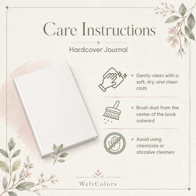 K&ouml;nnte beinhalten: Ein wei&szlig;es Hardcover-Notizbuch mit Pflegehinweisen. Der Text lautet: Care Instructions, Hardcover Journal, Gently clean with a soft, dry, and clean cloth, Brush dust from the center of the book outward, Avoid using chemicals or abrasive cleaners, WeltColors.