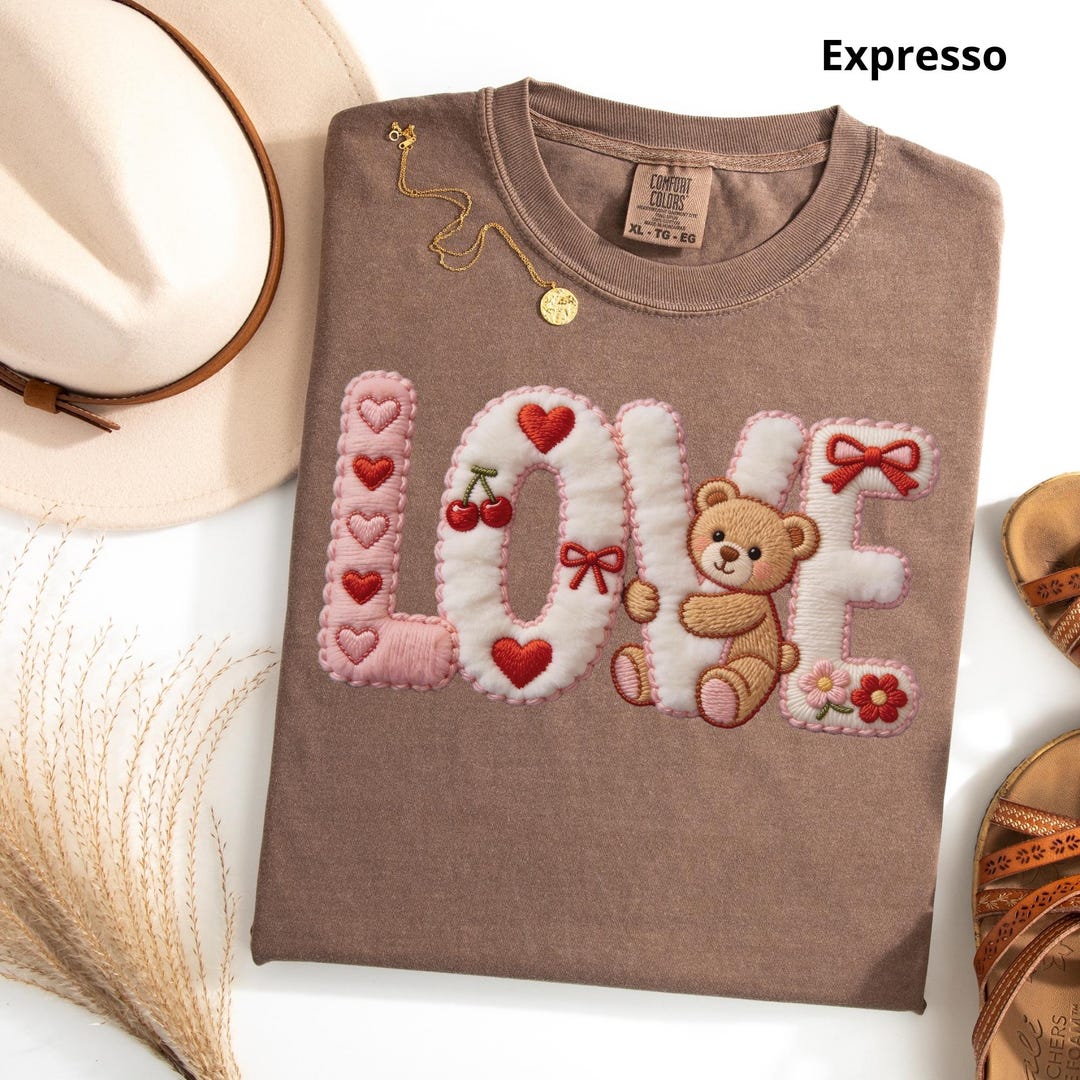 Valentine's Day LOVE Teddy Bear Shirt – Faux Embroidery Print – Comfort ...