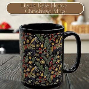 May include: Black ceramic Christmas mug featuring a repeating pattern of black Dala horses, gold ornaments, red berries, and green foliage. The mug has a black handle and the text "Black Dala Horse Christmas Mug" in a brown banner.