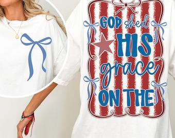 4th of July Coquette Png, God Shed His Grace On Thee Png, Patriotic Png, christian Png, 4th of July Png, Independence Day, Sublimation Print
