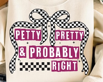 Pretty & Probably Right png, Petty png, Sarcastic png, Cowgirl png, Western Shirt Design, Trendy png, witty png, pocket design, Sublimation