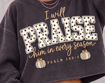 I Will Praise Him Png, Christian Fall Png, Bible Verse Png, Faith Shirt Design, Psalm 146 2 Png, Fall Pumpkin Png, Christian Shirt Png