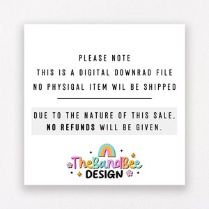 May include: A white background with black text that reads "PLEASE NOTE THIS IS A DIGITAL DOWNLOAD FILE NO PHYSICAL ITEM WILL BE SHIPPED DUE TO THE NATURE OF THIS SALE, NO REFUNDS WILL BE GIVEN." Below the text is a rainbow with the words "The Band Bee DESIGN" in colorful letters.