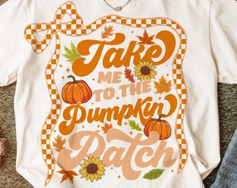Pumpkin Patch PNG, Take Me to the Pumpkin Patch Fall Png, Autumn Floral Bow Png for Cozy Vibes. Fall Pumpkin Bow , Fall Shirt Sublimation