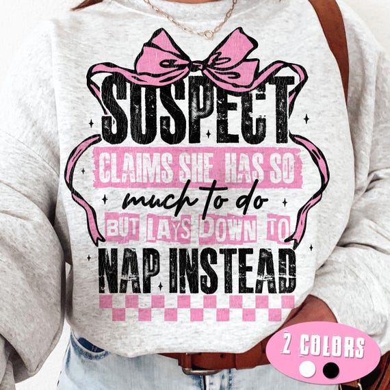 Suspect Claims She Put Her Crazy Away Design Png File, Sarcasm png, Suspect Trendy Png, Funny Saying Png, Funny shirt png, Pink Coquette Png