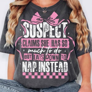 Suspect Claims She Put Her Crazy Away Design Png File, Sarcasm png, Suspect Trendy Png, Funny Saying Png, Funny shirt png, Pink Coquette Png