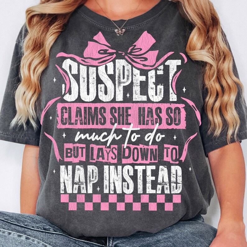Suspect Claims She Put Her Crazy Away Design Png File, Sarcasm png, Suspect Trendy Png, Funny Saying Png, Funny shirt png, Pink Coquette Png