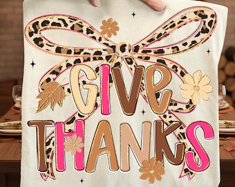 Coquette Give Thanks PNG, Thanksgiving Leopard Bow Png, Preppy Thanksgiving Glitter Fall“fall thanksgiving png, trendy thanksgiving png