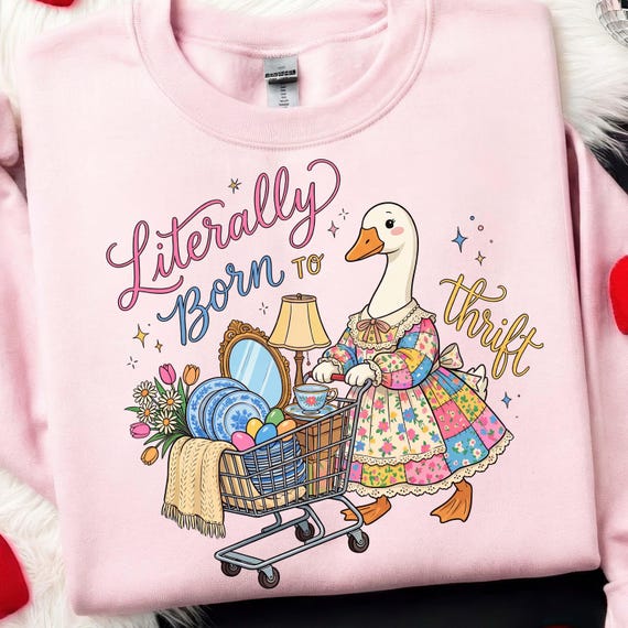 Literally born to thrift PNG, Thrift Aesthetic Design, Cute Goose Thrift Cart Quote, Vintage Shopping Lover Coquette, Boutique Style Digital