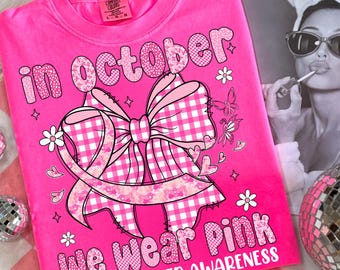 In October We Wear Pink png, Breast Cancer Warrior Png,Pink Coquette Bow Png,Pink Ribbon Png,Fight Cancer png, Breast Cancer Awareness Shirt