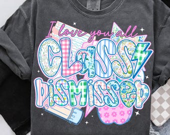 Teacher Class Dismissed Png, Kids Summer Break Png, Last Day of School Png, Preppy Teacher School png, Teacher Gift School Shirt png Design