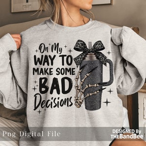 On My Way Make Some Bad Decisions Png, Bougie Png, Halloween Skull Skeleton, Halloween Coquette Bow Png, Halloween Png