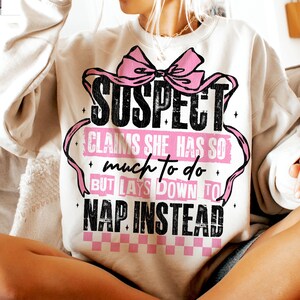 Suspect Claims She Put Her Crazy Away Design Png File, Sarcasm png, Suspect Trendy Png, Funny Saying Png, Funny shirt png, Pink Coquette Png