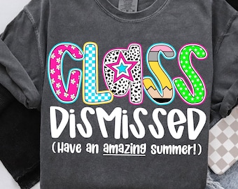 Class Dismissed PNG, Last Day of School Png, Summer Teacher Png, Preppy Teacher Png, Teacher Gift, Summer Break Png, End of School Year Png