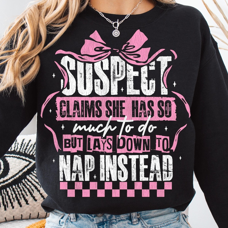 Suspect Claims She Put Her Crazy Away Design Png File, Sarcasm png, Suspect Trendy Png, Funny Saying Png, Funny shirt png, Pink Coquette Png