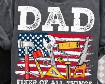 Fixer of All Things Dad Png, Father's Day Png, Dad PNG, American Dad Png,Handyman Tools Png, Dad Shirt Design, Father's Day Gift, For Men