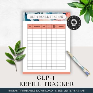 May include: Printable GLP-1 Refill Tracker with a floral design. The tracker has columns for date, medication, dose, refill date, next refill due, and pharmacy.
