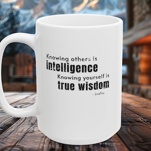 Taoism Knowing Others Mug 15oz True Wisdom Enlightenment Intelligence Tao Yin Yang Philosophy Chinese Ancient Coffee Lao Tzu Zen joy Tea cup