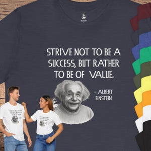 Albert Einstein Quote Tee Strive Not To Be Success Rather Value Chickadee Philosophy Wisdom Tshirt Marcus Aurelius Plato Philosopher Shirt