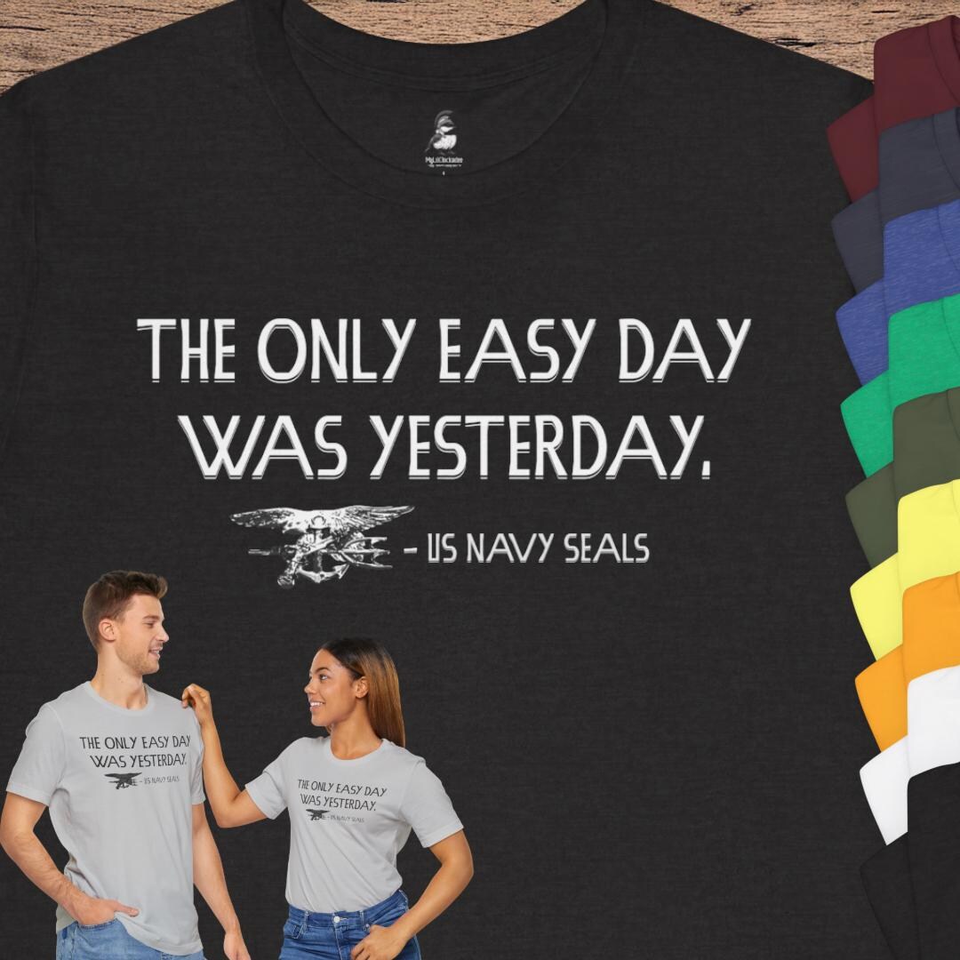 US Navy Seals Tee Only Easy Day Was Yesterday Military Patriot Motto ...