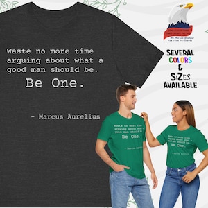 Be One Tee STOIC VIRTUES Apparel Philosophical Mindset Tee Inspirational Quote Garment Motivational Philosophy Gear Stoic Life T-shirt