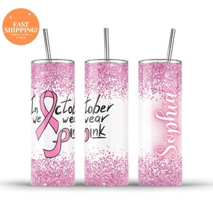 Breast Cancer Tumbler for Woman, Personalized Breast Cancer Tumbler with Name, Raise Awareness for Breast Cancer, Pink Ribbon Tumbler