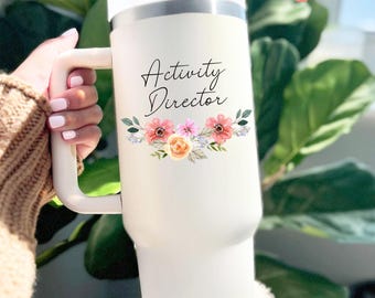 Gift for Activity Director, 40oz Tumbler with Handle & Straw, Custom Name, Floral Design, Insulated Travel Mug, Activity Director Gift