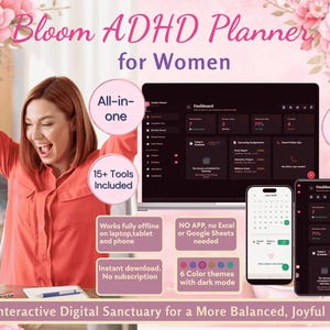 May include: Bloom ADHD Planner digital tool featuring a dark mode dashboard on a laptop, tablet, and phone. Text includes All-in-one, 15+ Tools Included, No App needed, Works fully offline, No Excel or Google Sheets needed, and 6 Color themes with dark mode.