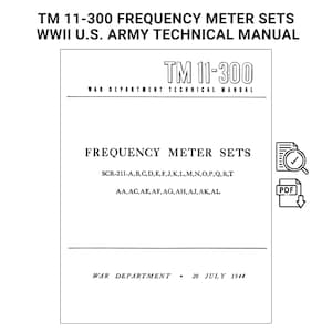 Puede incluir: Un documento blanco titulado "TM 11-300 Frequency Meter Sets WWII U.S. Army Technical Manual". El documento incluye el texto "Frequency Meter Sets" y "War Department" con fecha del 20 de julio de 1944. También hay iconos para un documento y un PDF.