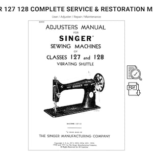Puede incluir: Manual en blanco y negro para máquinas de coser Singer, clases 127 y 128. La portada dice "Manual de Ajustadores" y "Manual Completo de Servicio y Restauración". Incluye un diagrama de una máquina de coser y un icono PDF.