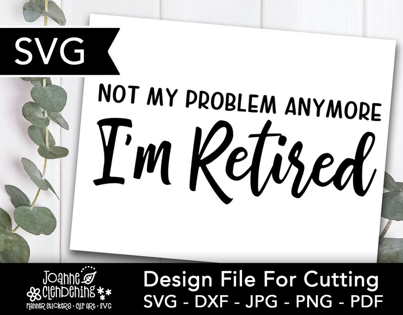 Download Not My Problem Anymore I'm Retired funny retirement | Etsy