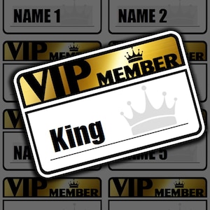 May include: Eight gold VIP member cards with a crown design. The cards have a black background with white text. The text on the cards reads "VIP Member" and "Name 1" through "Name 8". One card has the text "King" instead of a name.