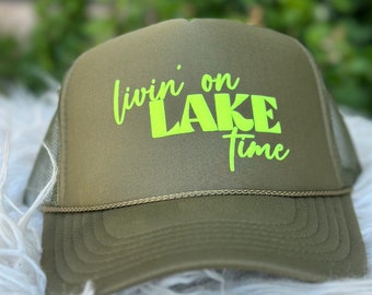 Livin’ on lake time trucker hat, women’s trucker hat, lake hat, river hat, vacation hat
