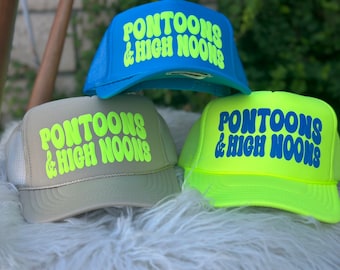 Pontoons and High noons hat, neon trucker hat, lake hat, river hat