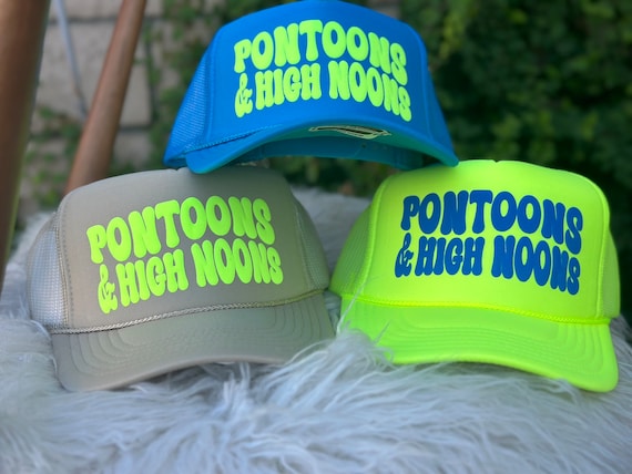 Pontoons and High noons hat, neon trucker hat, lake hat, river hat