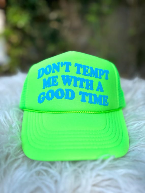 Don’t tempt me with a good time trucker hat, women’s trucker hat, neon trucker, river hat, lake hat