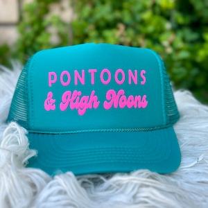 Pontoons and High noons hat, neon trucker hat, lake hat, river hat