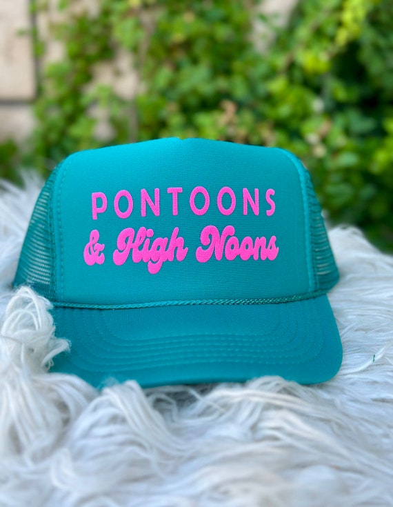 Pontoons and High noons hat, neon trucker hat, lake hat, river hat