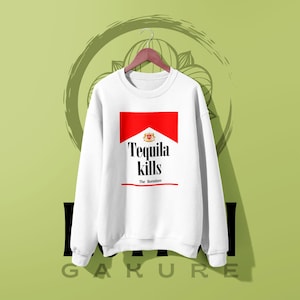 Tequila Kills Sweatshirt, Tequila Sweater, Tequila Inspired Graphic Shirt, Tequila Lovers, Drink Shirt, Sweater, Crewneck, Unisex