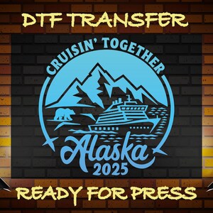 Alaska Cruise 2025 DTF Transfer: Family Vacation Ready To Press