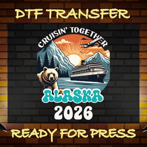Alaska Cruise 2026 DTF Transfer: Family Vacation Ready To Press