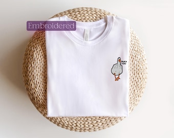 Duck You Embroidered T-Shirt – Funny Duck Lover Gift